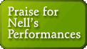 Praise for Nell's
                        Performances